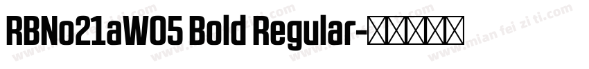 RBNo21aW05 Bold Regular字体转换